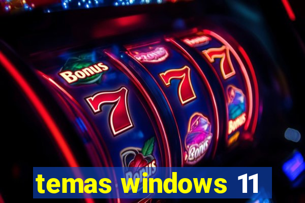 temas windows 11